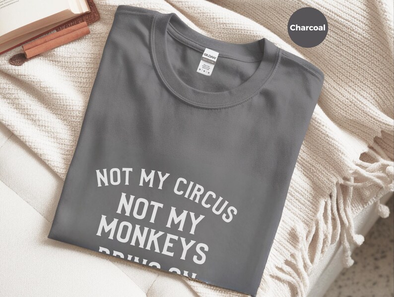Sarkastisch, nicht mein Zirkus-Shirt, nicht meine Affen bringen das Clown-T-Stück, Büro-Humor-Kleid Bild 8