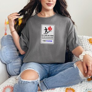 In Case Of Fire Do Not Use Elevator Use Water Funny Sarcastic Shirt, Fire Department Gift for Firefighter and Engineer and Mechanic image 11