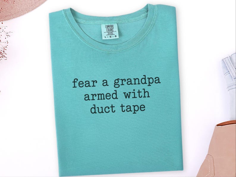 Funny Grandpa Shirt, Fear A Grandpa Armed With Duct Tape Tee, Grandpa Gift Idea, Sarcastic Grandpa Shirt, Father Day Gift image 1