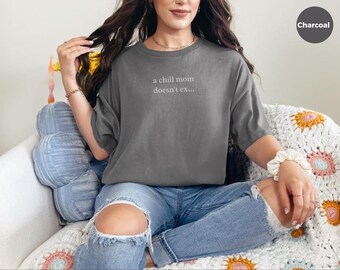 Sarcastic Mom Tee, Funny Mom Shirt, Mom Life Humor, Meme Shirt Gift, Chill Mama Overstimulated Parent Listing Title, Womens Apparel