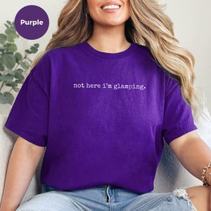 Glamper Gift for Women, Not Here I'm Glamping Funny Camping Tee, Introvert Outdoor Humor Weekend Getaway, Camping Funny, Weekend Away image 3
