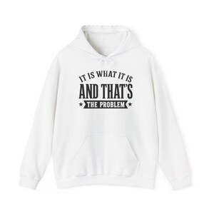 It Is What It Is, And That's The Problem, Sarcasm Graphic Tee, Coworker Gag Gift, Workplace Humor, Funny Office Shirt image 8