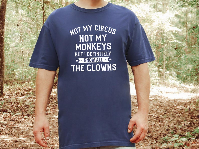 Camiseta divertida de payaso, regalo para fiestas temáticas de circo, camiseta con humor sarcástico, camiseta "No es mi circo, no son mis monos". imagen 2