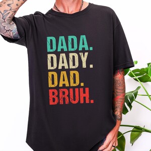 Comfort Colors Funny Dad Shirt, Dada Daddy Dad Bruh Tee, Sarcastic Fatherhood Quote T-Shirt, Cool Dads Club Cotton Top, Funny Dad Joke Tee image 4