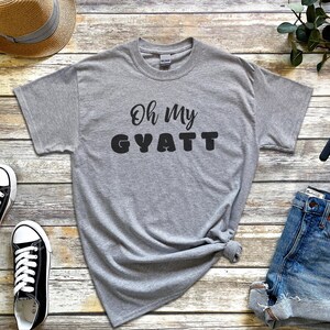 Adult Sarcasm Shirt Oh My Gyatt, Funny Gen Z Meme Tee, Curvy Girl Body Positive Tee, Thick Thighs Humor Top, Funny Gen Z Humor image 5