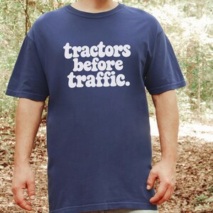 Funny Farming Shirt, Tractor Lover Gift, Tractors Before Traffic Tee, Country Life Shirt, Rural Living Top, Farm Life Apparel image 8