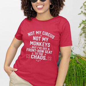Camiseta sarcástica y divertida / Camiseta "No es mi circo, no son mis monos", cita de Front Row Chaos imagen 7