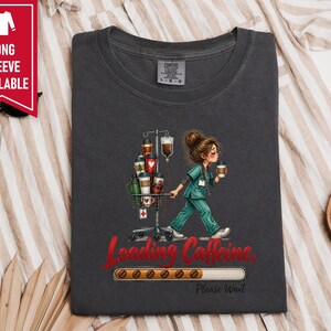 Coffee Nurse Shirt, Nurse Coffee Tee, Night Shift Nurse Gift, Funny Healthcare Shirt, Loading Caffeine Shirt image 10