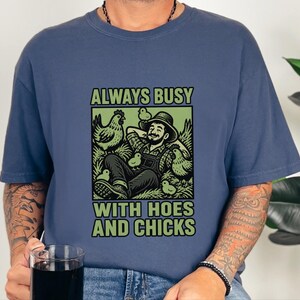 Funny Farming Shirt, Chicken Lover Gift, Chicken Farmer Shirt, Always Busy With Hoes And Chicks, Homesteader Gift image 9