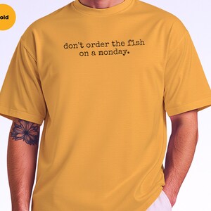 Divertente maglietta da chef, Non ordinare il pesce di lunedì, Maglietta umoristica da chef per la cucina, Regalo per chi lavora nella ristorazione, Abbigliamento per il settore alimentare, Personale di cucina immagine 8