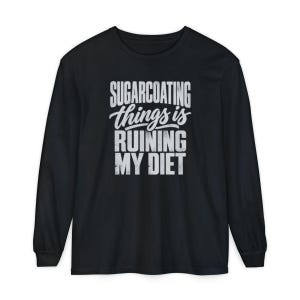 Funny Weight Loss Shirt, Sarcastic Diet Gift, Sugarcoating Things Is Ruining My Diet Tee, Humorous Foodie Humor Quote Shirt image 13