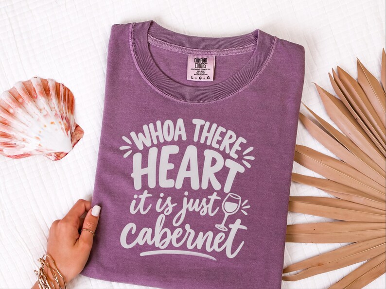 Comfort Colors Funny Wine Shirt, Whoa There Heart It Is Just Cabernet Tee, Sarcastic Wine Lover Drinking Top, Girls Night Winery image 6