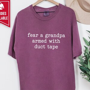 Funny Grandpa Shirt, Fear A Grandpa Armed With Duct Tape Tee, Grandpa Gift Idea, Sarcastic Grandpa Shirt, Father Day Gift image 9