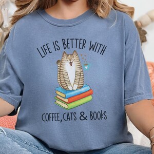 Comfort Colors Reading Cat Tee, Life Is Better With Coffee, Cats and Books Shirt, Literature Teacher Bookworm Top, Whimsical Cat Tee image 3