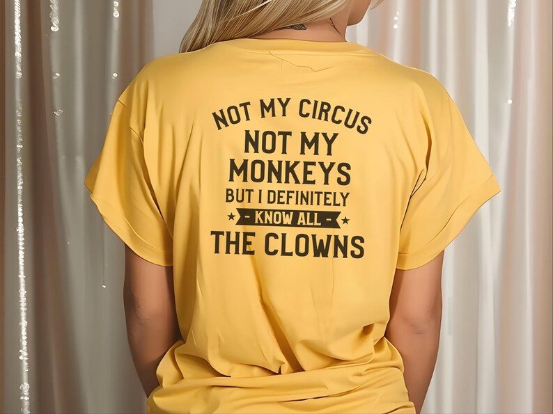 Magliette buffe da donna, Non è il mio circo, non sono le mie scimmie, ma conosco sicuramente tutti i clown, maglietta con frase divertente, regalo umoristico per adulti, umorismo da ufficio immagine 5