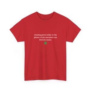 Funny St Patricks Day Shirt, Wearing Green Today So The Ghosts Of My Ancestors Can Find Me Easier, Heritage Tee, Genealogy Gift image 1