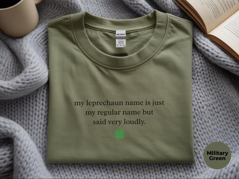 My Leprechaun Name Is Just My Regular Name But Said Very Loudly St Patricks Day Shirt | Funny Irish T-Shirt and Sarcastic Humor Gift Tee image 4