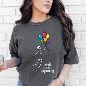 Well Shit Shirt, Skeleton Balloon Shirt, Funny Halloween Tee, Skeleton Lover Gift, Spooky Humor Shirt Bild 5