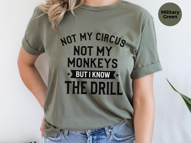 Funny Sarcastic Shirt | Not My Circus Monkeys Tee | Know Drill Office Humor image 2