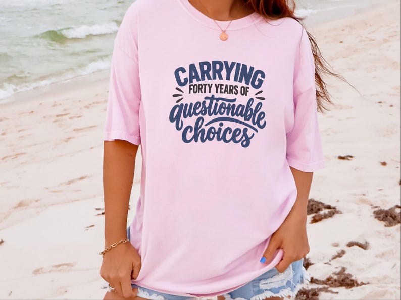 Funny 40th Birthday Shirt, Carrying Forty Years Of Questionable Choices, Milestone B Day Tee, Sarcastic 40th Gift, Turning 40 Shirt image 4