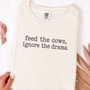Funny Farmer Shirt, Cattle Rancher Gift, Feed The Cows Ignore The Drama Tee, Country Humor Shirt, Farm Wife Gift image 9