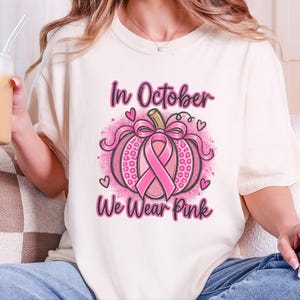 In oktober dragen we een roze shirt, een pompoencadeau ter bevordering van borstkankerbewustzijn, een roze lint-herfstshirt, een hoodie met steunmotief en een shirt voor overlevenden. afbeelding 4