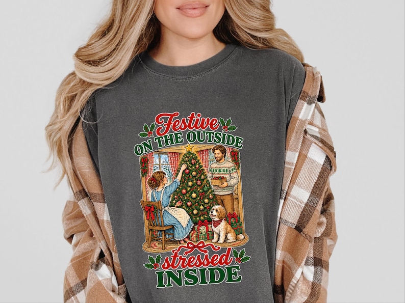 Festive On The Outside Stressed Inside Shirt, Funny Christmas Sweater, Sarcastic Holiday Gift, Retro Xmas Tee, Dog Lover Sweatshirt image 1