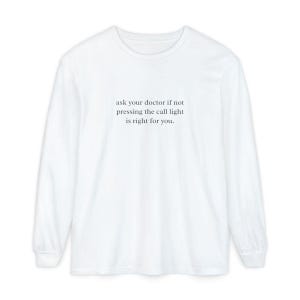Nurse Shirt, Emergency Room Shirt, Funny Medical Humor Tee, Hospital Staff Gift, Ask Your Doctor If Not Pressing The Call Light Is Right image 10