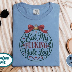 Funny Christmas Shirt, Inappropriate Xmas Tee, Sarcastic Holiday Gift, Adult Humor Shirt, Offensive Christmas Graphic image 5
