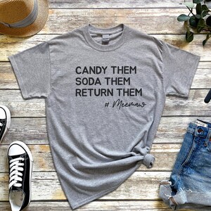 Candy Them, Soda Them, Return Them, MeeMaw Funny Grandma Shirt - Sarcastic Gift for Her, Best Grandparent Humor Tee and Mother and #39;s image 3