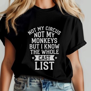 Camiseta sarcástica para adultos, camiseta "No es mi circo, no son mis monos", camiseta con estampado divertido, camiseta con mensaje ingenioso y humorístico, camiseta unisex cómica para adultos. imagen 7