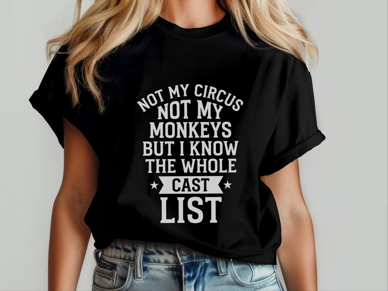 Camiseta sarcástica para adultos, camiseta "No es mi circo, no son mis monos", camiseta con estampado divertido, camiseta con mensaje ingenioso y humorístico, camiseta unisex cómica para adultos. imagen 7
