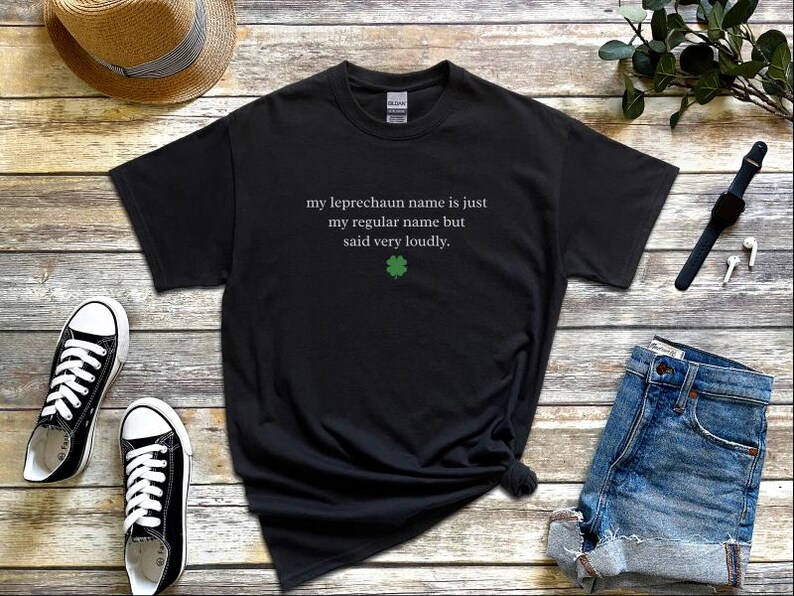 My Leprechaun Name Is Just My Regular Name But Said Very Loudly St Patricks Day Shirt | Funny Irish T-Shirt and Sarcastic Humor Gift Tee image 6