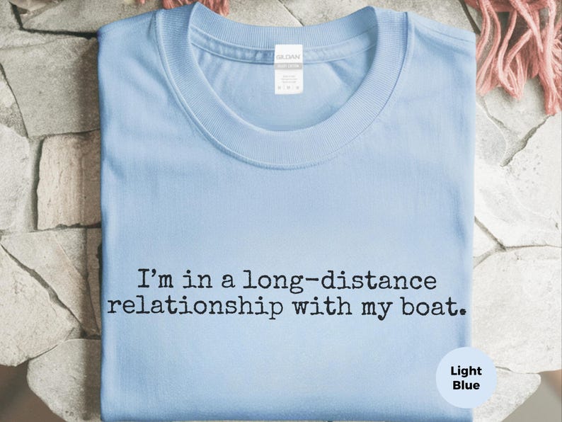 Long Distance Relationship With My Boat Long Distance Boat Shirt Funny Boating Owner Gift imagen 6