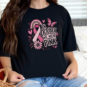 In October We Wear Pink Shirt, Breast Cancer Awareness Gift, Pink Ribbon Tee, Survivor Sweatshirt, Cancer Support Top image 2