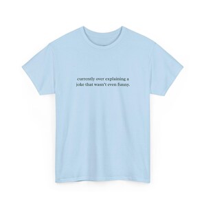 Funny Cringe Shirt, Currently Over Explaining A Joke That Wasn and #39;t Even Funny, Sarcastic Humor Tee, Gift for Overthinker, Burnout Gift image 2