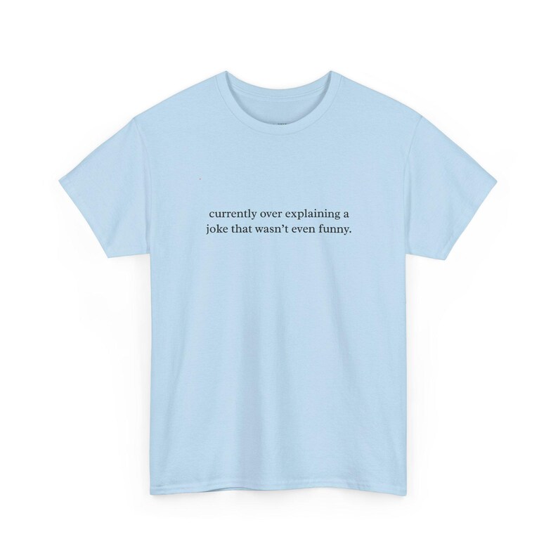 Funny Cringe Shirt, Currently Over Explaining A Joke That Wasn and #39;t Even Funny, Sarcastic Humor Tee, Gift for Overthinker, Burnout Gift image 2