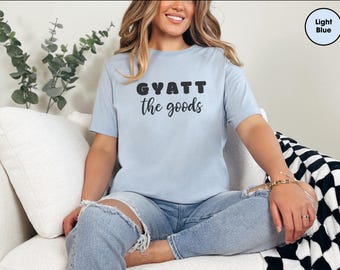 Gyatt The Goods, Muscle Mommy Shirt, Funny Gym Shirt, Lifting Shirt, Gym Girl Gift, Funny Gym Humor
