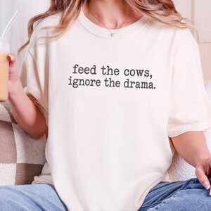 Funny Farmer Shirt, Cattle Rancher Gift, Feed The Cows Ignore The Drama Tee, Country Humor Shirt, Farm Wife Gift image 2