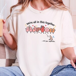 Anatomy Shirt, Funny Medical Gift, Surgery Recovery Gift, Science Joke, Nursing Student Gift, Cute Organs Not You Appendix image 4