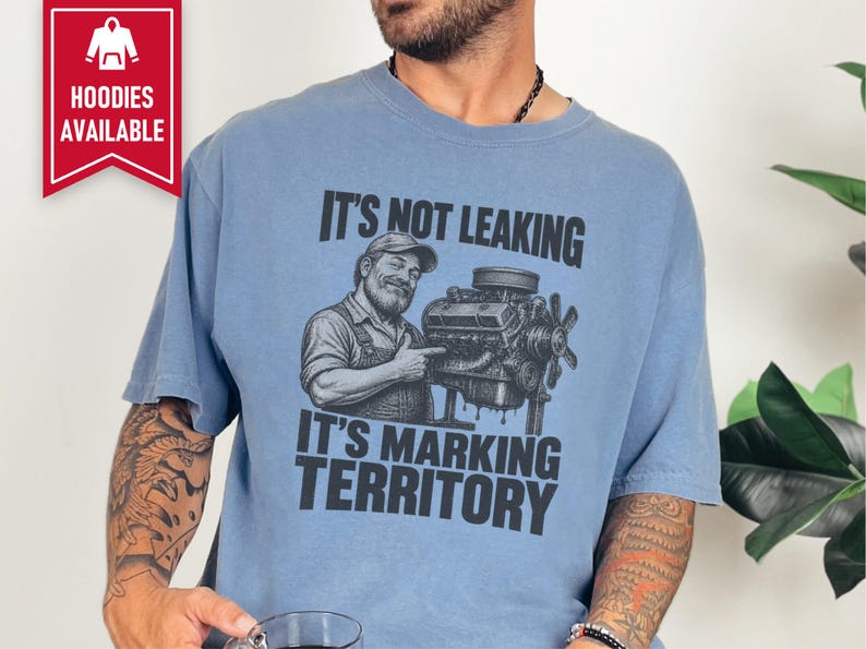 Mechanic Shirt, Funny Mechanic Gift, Car Guy T Shirt, Gearhead Apparel, Auto Shop Tee, It Is Not Leaking It Is Marking Territory image 8