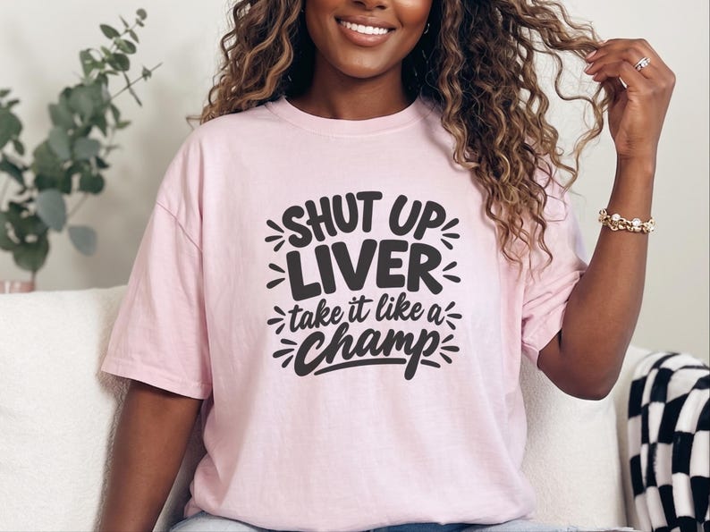 Comfort Colors Funny Drinking Shirt, Shut Up Liver Take It Like a Champ Tee, Sarcastic Alcohol Humor Top, Bachelorette Weekend Bar Crawl image 5
