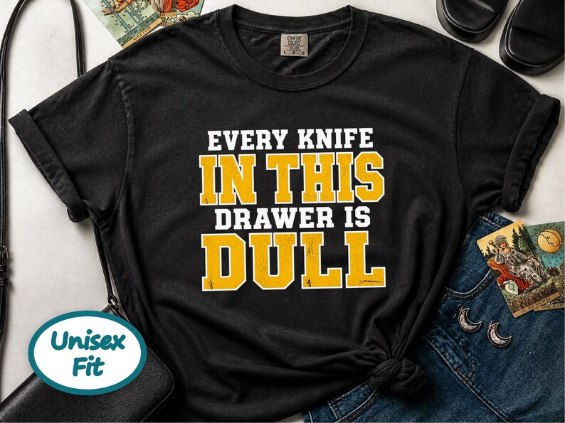 Funny Dad Shirt, Grandpa Gift Idea, Sarcastic Kitchen Joke Tee, Every Knife In This Drawer Is Dull, Retro College Font Humor Shirt image 7