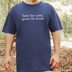 Funny Farmer Shirt, Cattle Rancher Gift, Feed The Cows Ignore The Drama Tee, Country Humor Shirt, Farm Wife Gift image 6