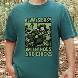 Funny Farming Shirt, Chicken Lover Gift, Chicken Farmer Shirt, Always Busy With Hoes And Chicks, Homesteader Gift image 6
