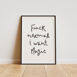 Fuck normaal, ik wil magische muurkunst, magische afdrukbare kunst, citaatposter, inspirerende citaat afdrukbare kunst, esthetische muurkunst digitale print
