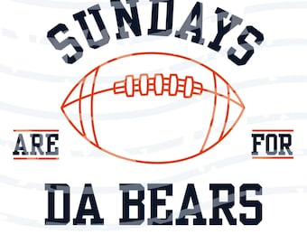 Sundays Are For Da Bears | Chicago Football | Digital Files | SVG | PDF | PNG