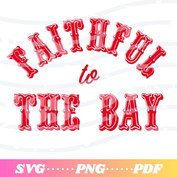 Faithful to the Bay | San Francisco Football | Digital Files | SVG | PNG | PDF