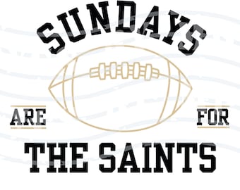 Sundays Are For The Saints | New Orleans Football | Digital Files | SVG | PDF | PNG