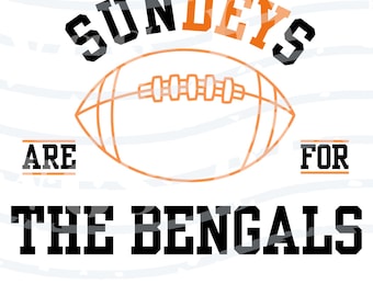 SunDEYs Are For The Bengals | Cincinnati Football | Digital Files | SVG | PDF | png